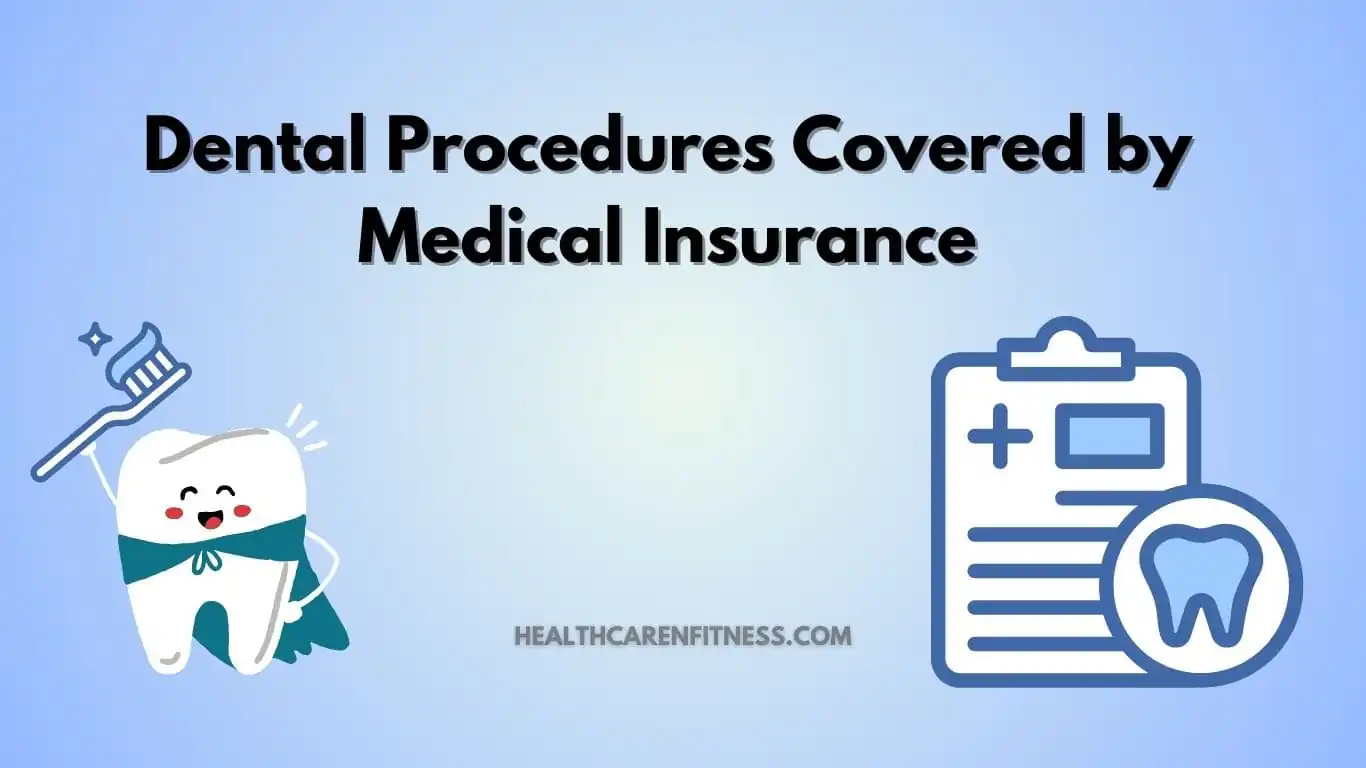 Dental Procedures Covered by Medical Insurance