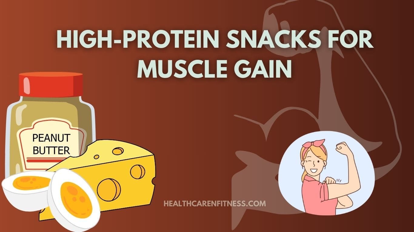 high-protein snacks for muscle gain