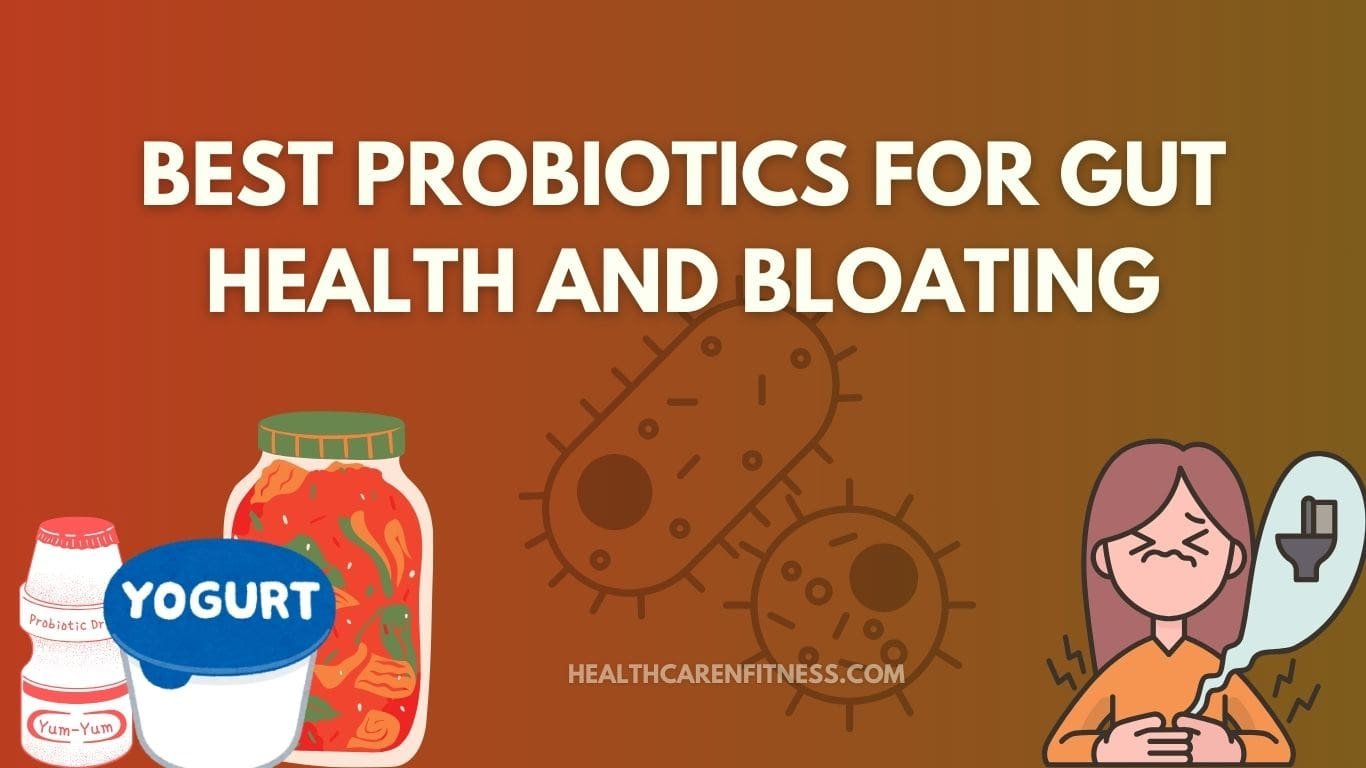 Best Probiotics for Gut Health and Bloating