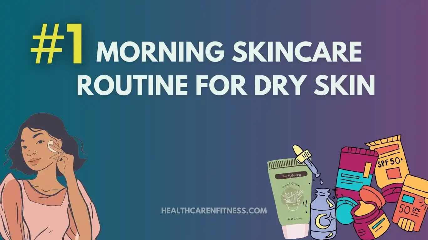 Morning skincare routine for dry skin